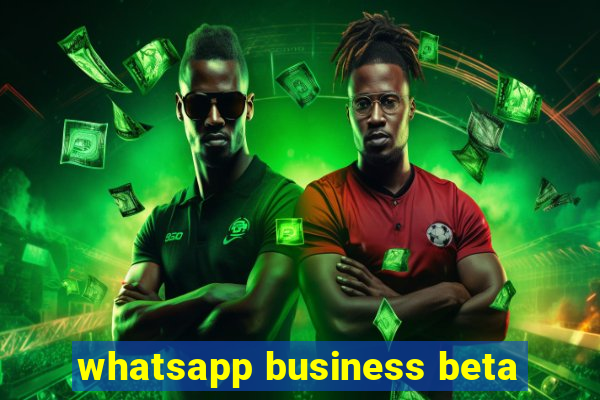 whatsapp business beta